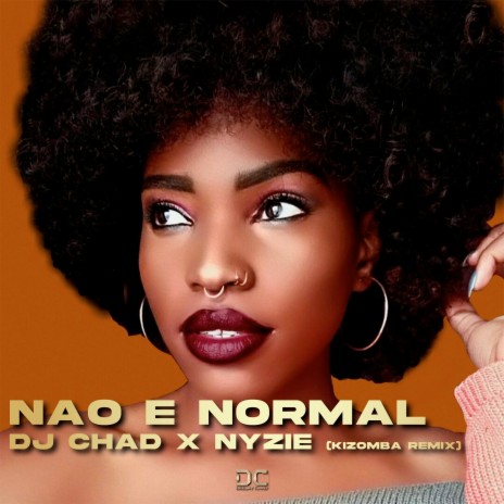 Nao e Normal (Kizomba Remix) ft. Nyzie | Boomplay Music
