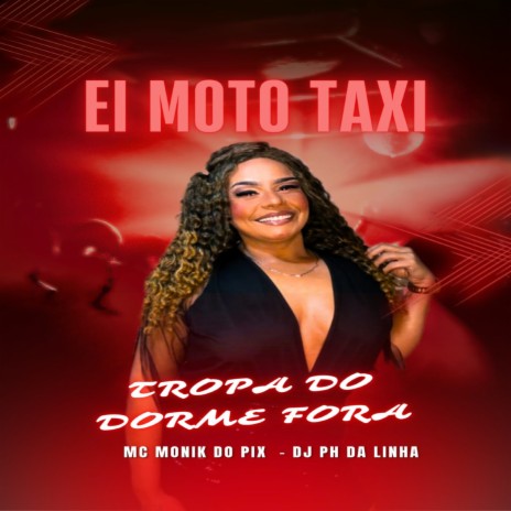 EI MOTO TAX VS TROPA DO DORME FORA ft. Mc Monik do pix | Boomplay Music