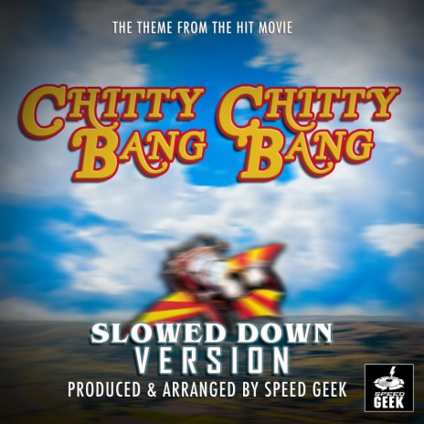 Chitty Chitty Bang Bang (From Chitty Chitty Bang Bang) (Slowed Down Version) | Boomplay Music