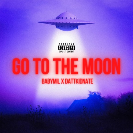 GO TO THE MOON ft. Dattkidnate