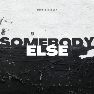 Somebody Else