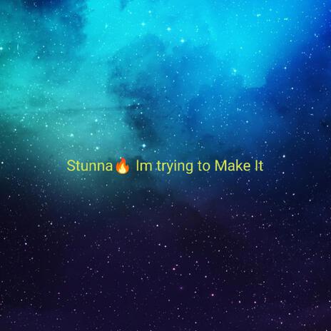 Im Trying to Make It | Boomplay Music