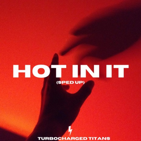 Hot In It (Sped Up) | Boomplay Music