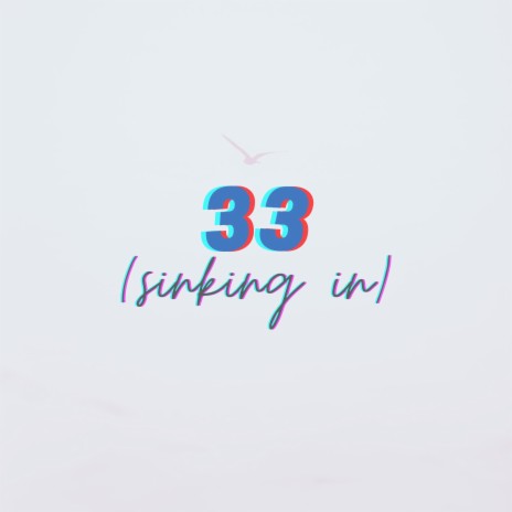 33 (Sinking In) | Boomplay Music