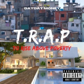 TRAP (TO RISE ABOVE POVERTY)