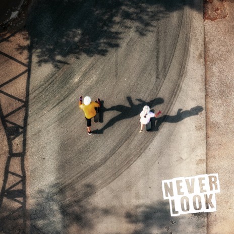 Never Look | Boomplay Music