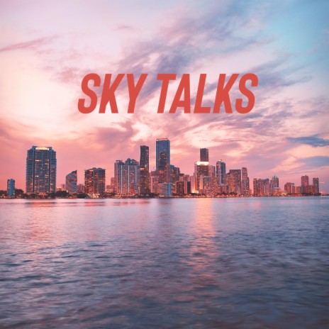 Sky Talks | Boomplay Music
