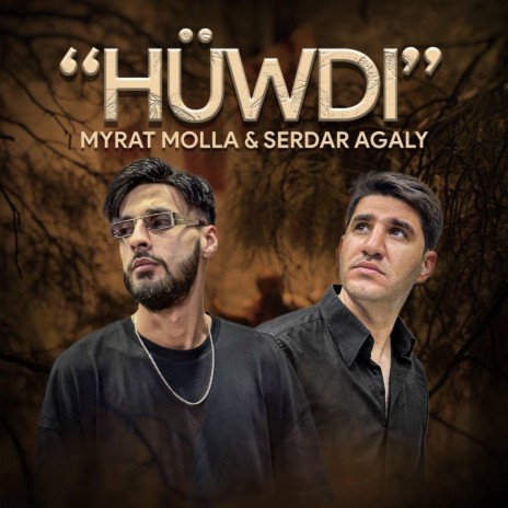 Hüwdi ft. Serdar Agaly | Boomplay Music