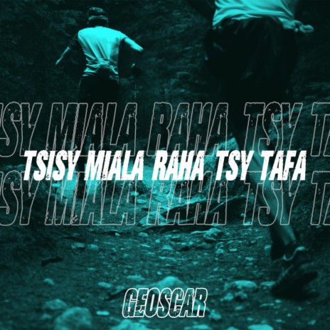 Tsisy Miala Raha Tsy Tafa | Boomplay Music
