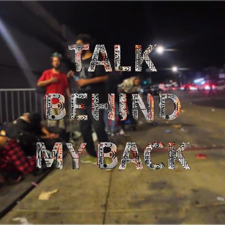 TALK BEHIND MY BACK | Boomplay Music