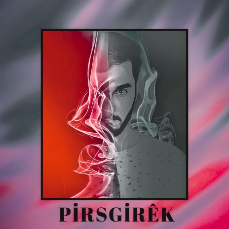 Pirsgirêk | Boomplay Music