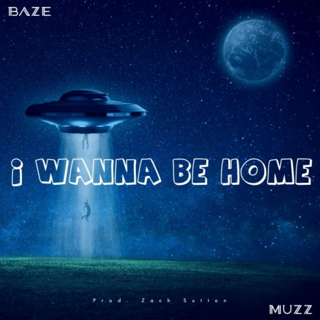 i wanna be home ft. Muzz