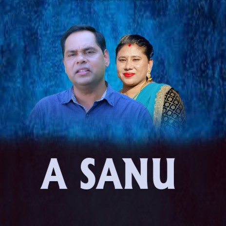 A SANU ft. Purushottam Neupane & Rupa Wada | Boomplay Music