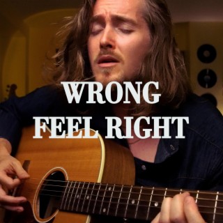 Wrong Feel Right (Acoustic)