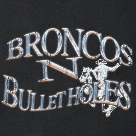 Broncos 'N Bullet Holes Shell Shocked Lyrics