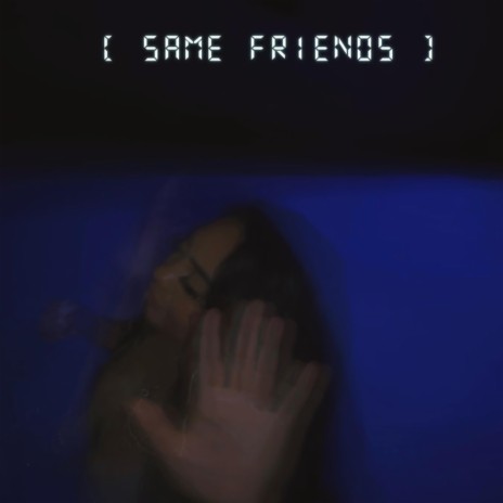 Same Friends | Boomplay Music