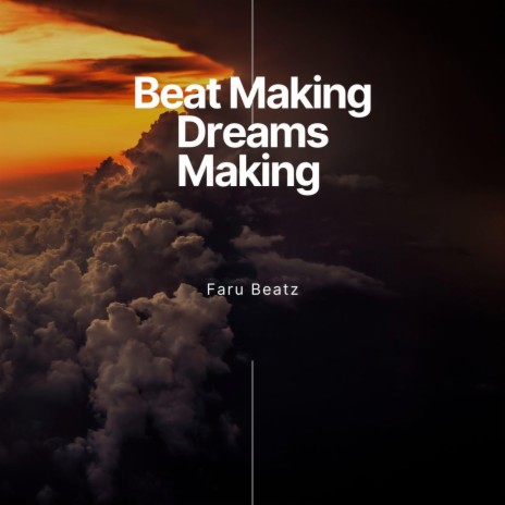 Beat Making Dreams Making