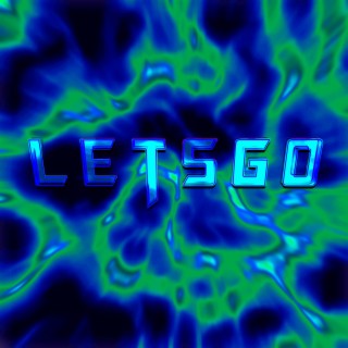LETSGOOO lyrics | Boomplay Music
