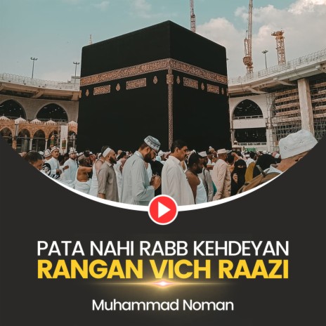 Pata nahi rabb kehdeyan rangan vich raazi | Boomplay Music