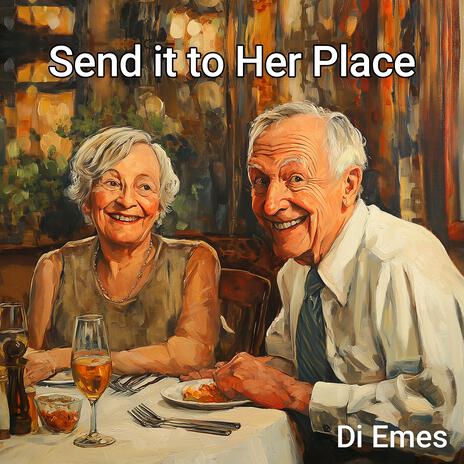 Send it to Her Place