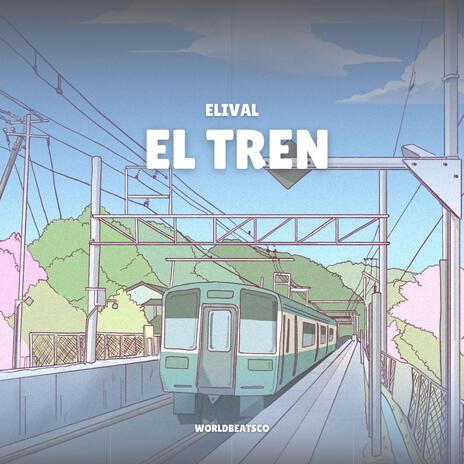 EL TREN | Boomplay Music