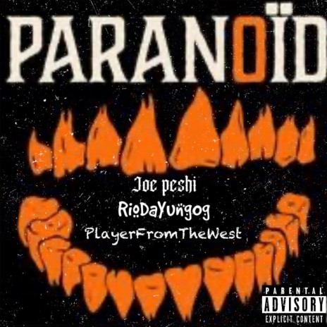 Parinoid ft. RioDaYung0g & PlayerFromTheWest | Boomplay Music