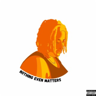 Nothing Even Matters ft. Gil Yaniv lyrics | Boomplay Music