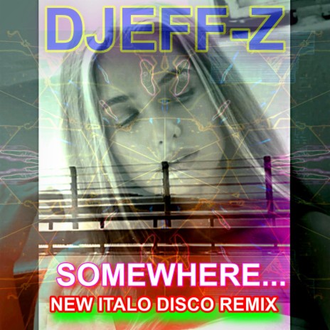 Somewhere... (New Italo Disco remix) | Boomplay Music