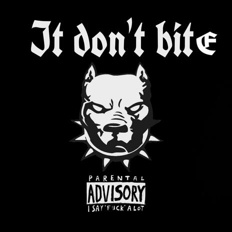 It dont bite | Boomplay Music