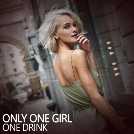 Only One Girl (One Love Mix) | Boomplay Music