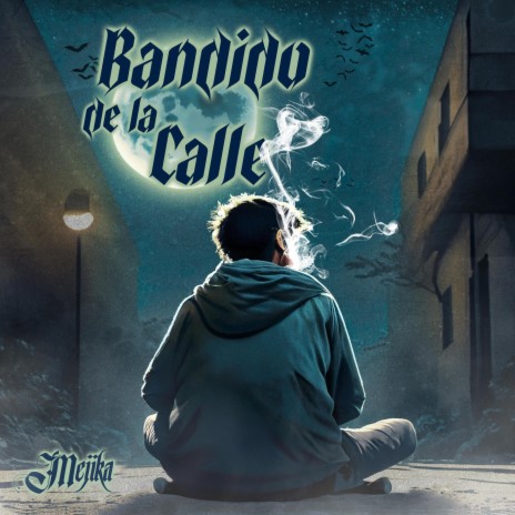 Bandido De La Calle | Boomplay Music