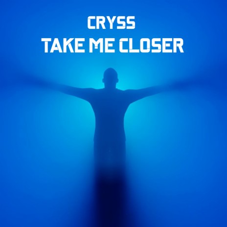 Take Me Closer | Boomplay Music