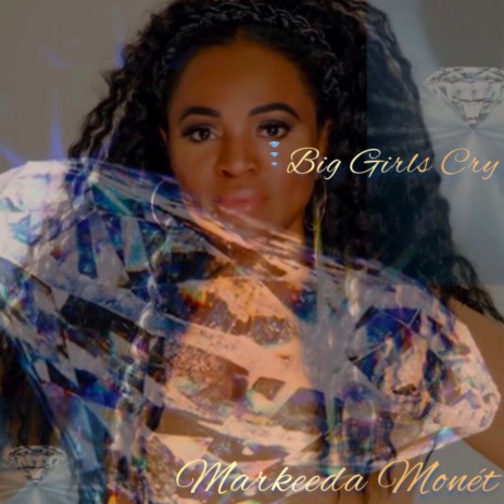 Big Girls Cry | Boomplay Music