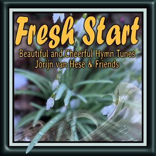 Fresh Start, Beautiful and Cheerful Hymn Tunes Jorijn Van Hese & Friends (Low Brass: Baritone Horn, Euphonium, Tuba & Piano Covers)