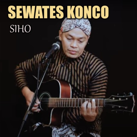 Sewates Konco ft. LAILIA DWI RAHMAWATI | Boomplay Music