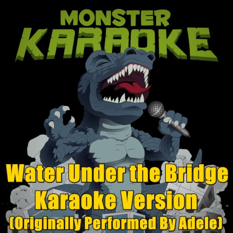 Water Under the Bridge (Originally Performed By Adele) [Full Vocal Version] | Boomplay Music