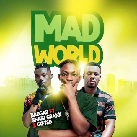 Mad World ft. Shabi Grank & Gifted