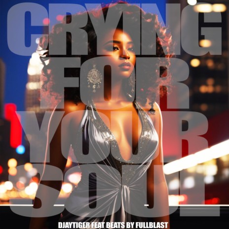 Crying for your Soul ft. Beats by FULLBLAST | Boomplay Music