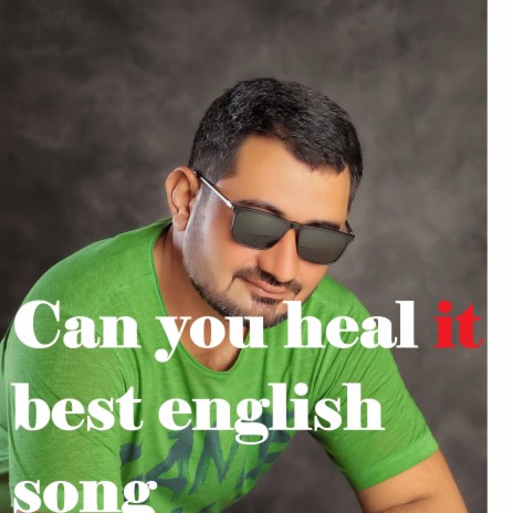 Can you heal it best english song | Boomplay Music