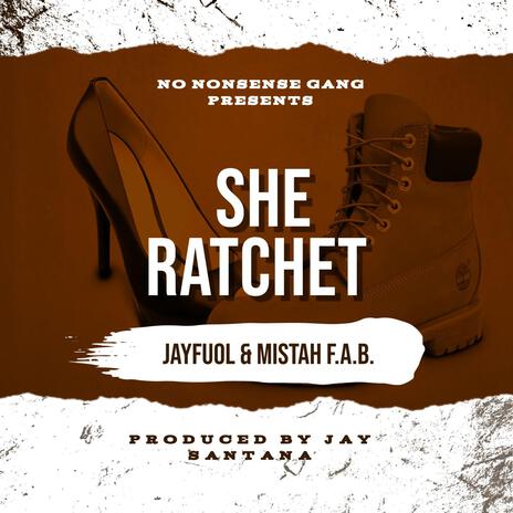 She Ratchet ft. Mistah F.A.B. | Boomplay Music