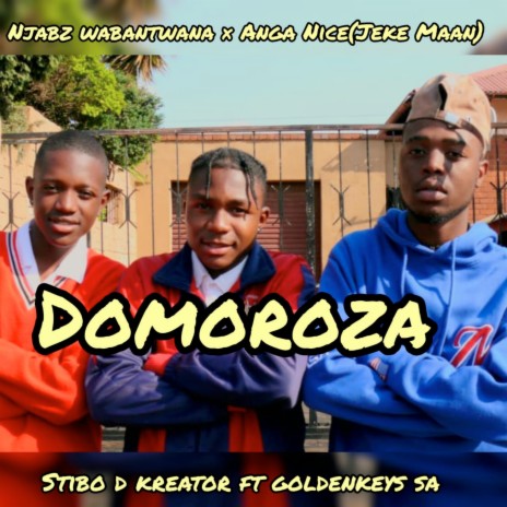 Domoroza ft. Anga Nice(Jeke Maan), Stibo de kreator & Golden keys sa