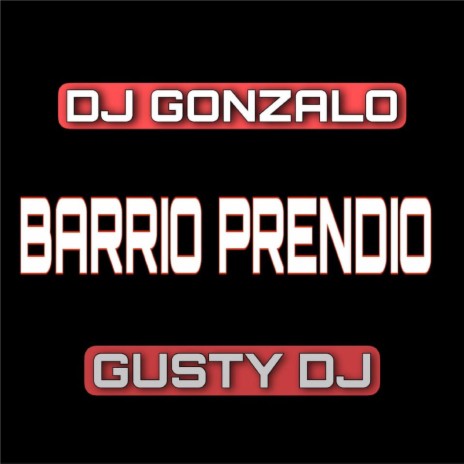 Barrio Prendio ft. Gusty DJ