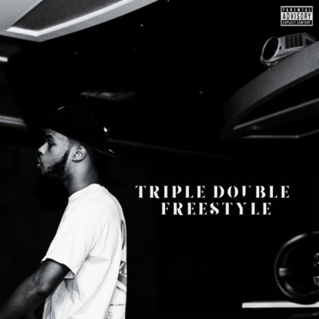TRIPLE DOUBLE FREESTYLE | Boomplay Music