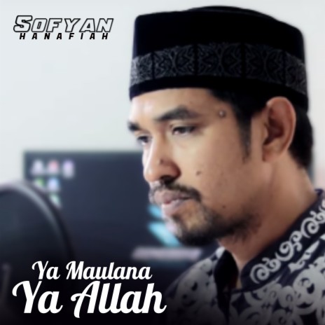 Ya Maulana Ya Allah | Boomplay Music