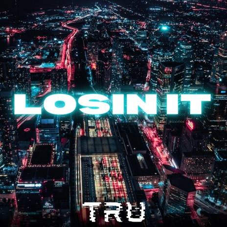 Losin It | Boomplay Music