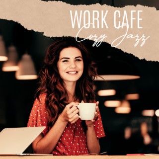 Work Cafe: Cozy Jazz - Warm Winter Jazz & Bossa Nova for Exquisite Mood