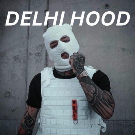 Delhi Hood | Boomplay Music