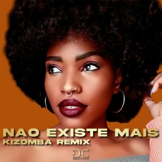 Nao Existe Mais (Kizomba Remix)