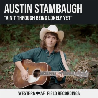 Ain't Through Being Lonely Yet (Western AF Version)