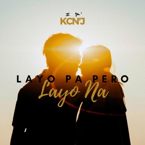 Layo Pa Pero Layo Na ft. Cindy Acedo | Boomplay Music